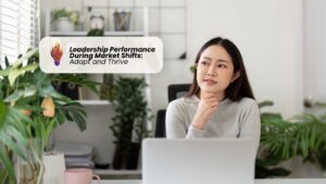 Executive demonstrating Leadership Performance During Market Shifts