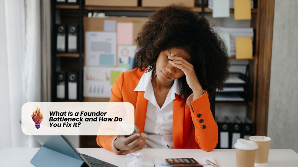 Founder experiencing business bottleneck and feeling overwhelmed at work
